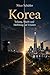 Korea: Teilung, Macht und Hoffnung auf Frieden (German Edition)