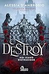 Destroy: Noi siam...