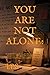 YOU ARE NOT ALONE:: A Student’s Guide to Overcoming Depression, Academic Pressure, Overthinking & Exam Stress | Find Hope, Strength & Mental Peace