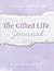 The Gifted Life: A Guided J...