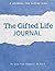 The Gifted Life: A Guided J...
