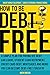 How to Be Debt Free