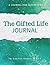 The Gifted Life: A Guided J...