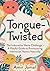 Tongue-Twisted The Indonesian Name Challenge: A Playful Guide to Pronouncing Indonesian Names Naturally