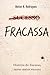 FRACASSA: História do fracasso, nosso maior sucesso (Portuguese Edition)