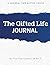 The Gifted Life: A Guided J...
