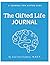 The Gifted Life:: A Guided ...