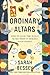 Ordinary Altars: How to Lov...