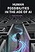 Human Possibilities in the ...