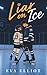Liar on Ice: A Secret Identity, Forbidden Hockey Romance (Blackwood Giants Book 1) (Blackwood Giants Hockey Series)