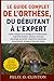 LE GUIDE COMPLET DE L'ORTHÈSE, DU DÉBUTANT À L'EXPERT: Guide complet sur la biologie de l'ornithorynque : singularité évolutive, systèmes venimeux, ... et bien plus encore. (French Edition)