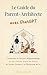 Le Guide du Parent-Architecte : Construisez le parcours d'apprentissage de votre enfant avec ChatGPT, brique par brique, du soutien scolaire à la découverte de soi (French Edition)