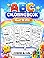 Screen-Free ABC Coloring Book: Fun Alphabet Learning for Kids: Simple Alphabet Coloring for Early Learners Ages 3–6 : Color, Learn, and Grow