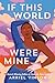 If This World Were Mine