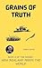 GRAINS OF TRUTH: KNOW MORE ABOUT YOUR FOOD COSTS (NEW ZEALAND FEEDS THE WORLD Book 4)