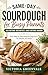 Same-Day Sourdough for Busy Parents: Mix Before Breakfast, Bake Before Dinner: Easy Step-by-Step Bread for Beginners—No Discard, No Stress