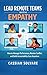 Lead Remote Teams with Empathy: How to Manage Performance, Resolve Conflict, and Build Accountability from Anywhere