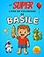 Le SUPER livre de coloriage de Basile: 30 pages à colorier - Collection Colorie ton prénom (French Edition)