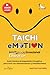 TAICHI eMOTION: Guía práctica de Liberación Emocional y Regulación Energética para Recuperar tu Equilibrio y Vivir con mayor Libertad Interior y ... (Spanish Edition) (Colección Vivir Taichi)