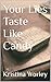Your Lies Taste Like Candy