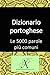 Dizionario portoghese: Le 5000 parole più comuni (Collezione: Imparare le lingue moderne) (Italian Edition)