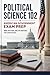 Political Science 102: American Government Exam Prep: 500 Questions and Explanations for Exam Succes