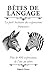 Bêtes de langage: Le petit bestiaire des expressions françaises (French Edition)