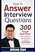How To Answer Interview Questions - 300 Tough Interview Questions Answered