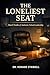 THE LONELIEST SEAT: Hard Truths of Authentic School Leadership