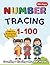 Number Tracing Book 1–100 for Kids Ages 3–5: Counting and Number Words Practice for Preschool and Kindergarten