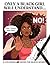 Only a Black Girl Will Understand A Coloring Book for Black Women: 50 Funny Adult Pages on Hair Family Cookout Sisterhood and Black Girl Magic for African American Women