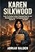 Karen Silkwood: Inside The Nuclear Incident, Corporate Cover-Up, And Whistleblower Case That Exposed America's Secrets Of the Atom
