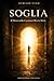 SOGLIA: Il Mistero della Coscienza Oltre la Morte (Italian Edition)