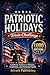 Patriotic Holidays Trivia Challenge: 1,000 Questions Celebrating America’s Most Meaningful Holidays, History, Traditions, and National Pride