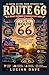GUIDE DE VOYAGE ROUTE 66 2026: Le guide ultime pour un road trip inoubliable, avec itinéraires, trésors cachés, arrêts pittoresques, restaurants, ... de Chicago à Santa Monica. (French Edition)