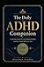 The Daily ADHD Companion: A 180-Day Journal for Late-Diagnosed Adults (and the People Who Love You) (Mind Recode Series)