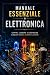 Manuale Essenziale di Elett...