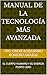 MANUAL DE LA TECNOLOGÍA MÁS AVANZADA: EL CUERPO HUMANO Y SU ENERGÍA PUNTO CERO (Spanish Edition)