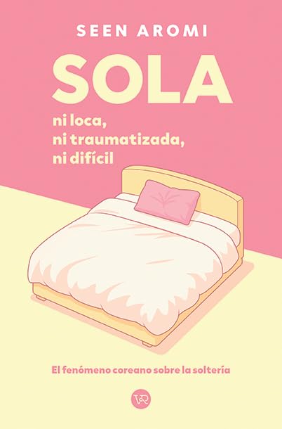 Sola: Ni loca, ni traumatizada, ni difícil (Paperback)