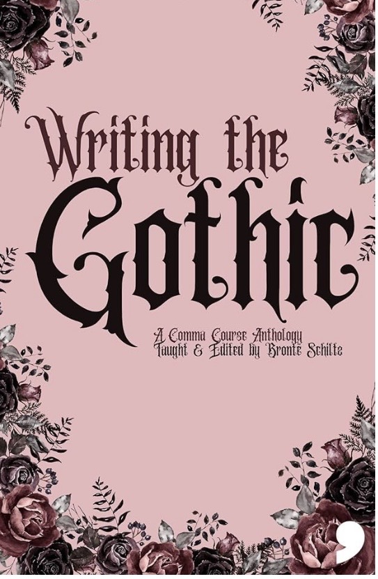 WRITING THE GOTHIC: Stories by writers from the Comma Short Story Course, Manchester, 2025