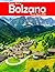 The Province of Bolzano-South Tyrol, Italy: A Visual Journey Through Stunning Landmarks, Travel and Nature lovers.