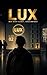 LUX: Wer nicht glänzt, verschwindet. (German Edition)