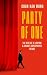 Party of One: The Rise of Xi Jinping and China's Superpower Future
