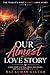 OUR ALMOST LOVE STORY