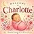 Welcome, Charlotte: A Personalized Baby Book to Celebrate Your Arrival | A Keepsake Gift for Newborn Girls, Baby Showers, and New Parents (Three Hearts Personalized Name Books: Charlotte)