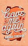 Leave Me Again