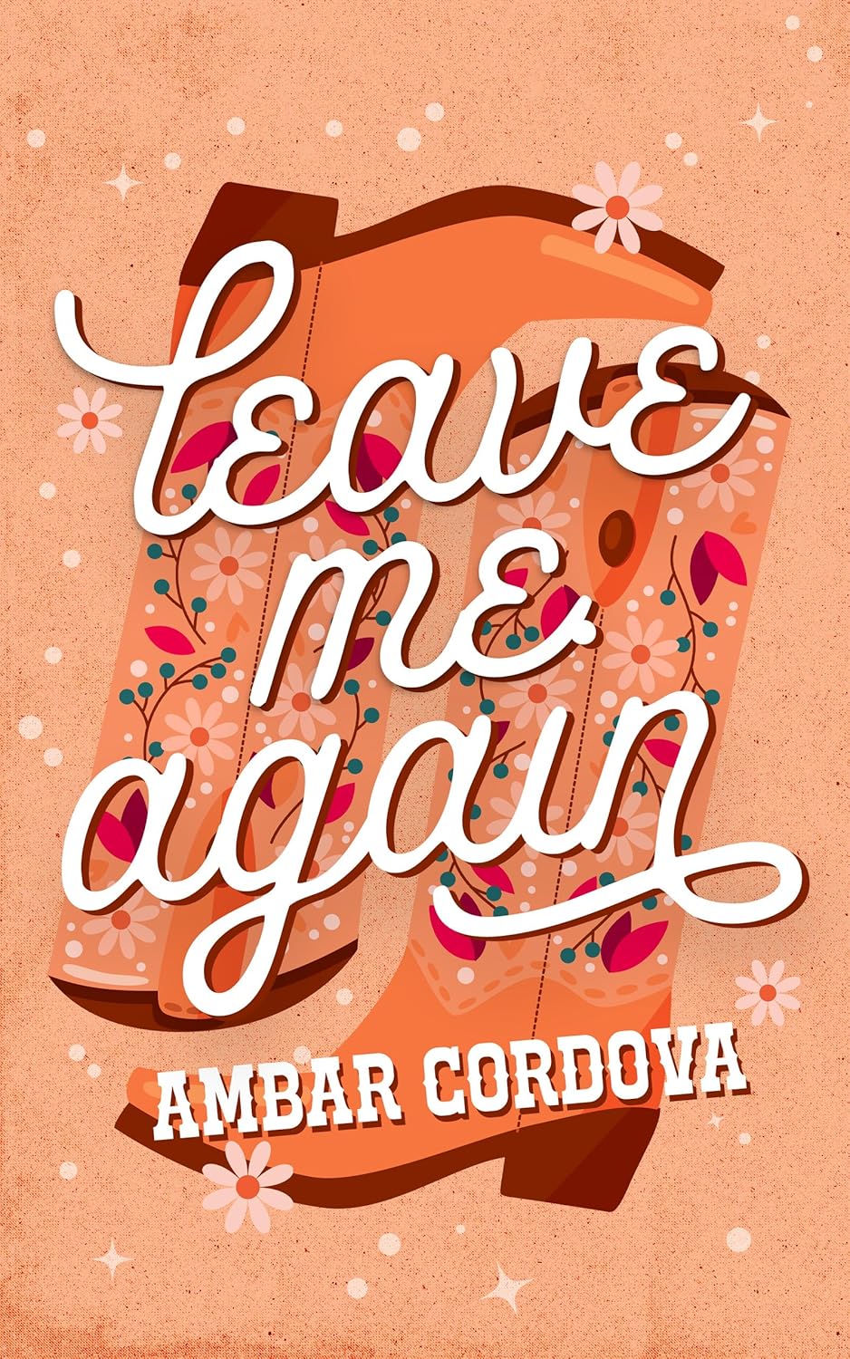 Leave Me Again (Riverbank Ranch #1)