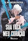 Sua Faca, Meu Cor...