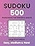 Sudoku Puzzle Book for Adults and Seniors – 500 Puzzles Easy, Medium & Hard | Large Print Edition: Sudoku for All Skill Levels – 4 Puzzles per Page | For Brain Training | Solutions Included