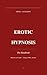 EROTIC HYPNOSIS: The Handbook